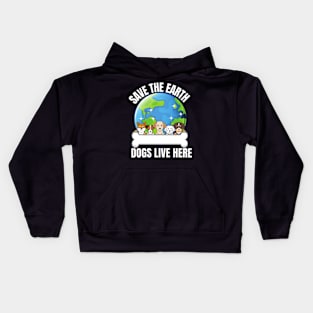 Save The Earth Dogs Live Here Kids Hoodie